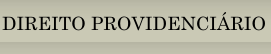DIREITO PREVIDENCIARIO